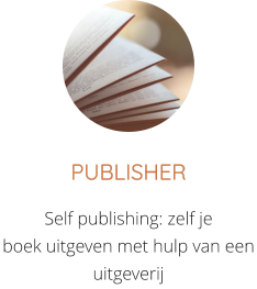 PUBLISHER Self publishing: zelf je boek uitgeven met hulp van een uitgeverij