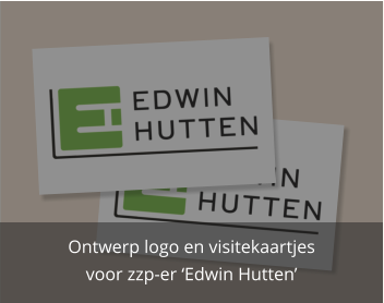 Ontwerp logo en visitekaartjes voor zzp-er ‘Edwin Hutten’